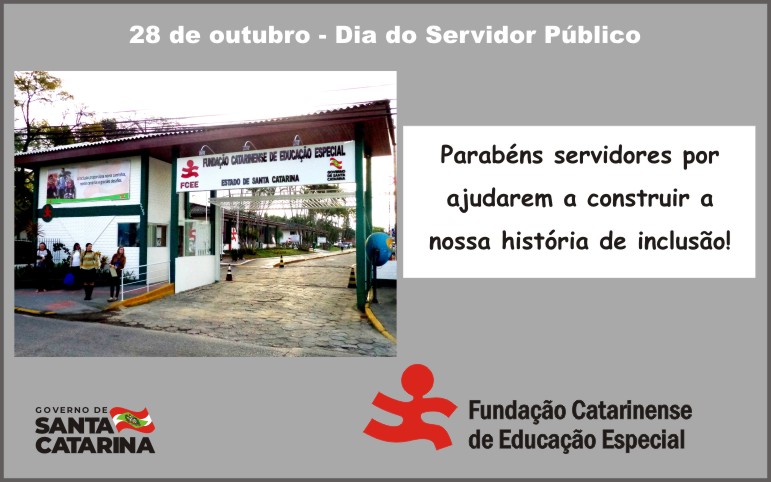 Foto da fachada da Fundação com a frase 28 de outubro Dia do Servidor Público - Parabéns servidores por ajudarem a construir nossa história de inclusão