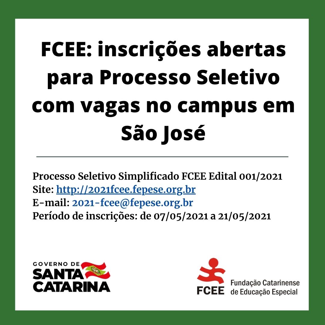 Descrição imagem: FCEE: inscrições abertas para Processo Seletivo com vagas no campus em São José / Processo Seletivo Simplificado FCEE Edital 001/2021 Site: http://2021fcee.fepese.org.br E-mail: 2021-fcee@fepese.org.br Período de inscrições: de 07/05/2021 a 21/05/2021