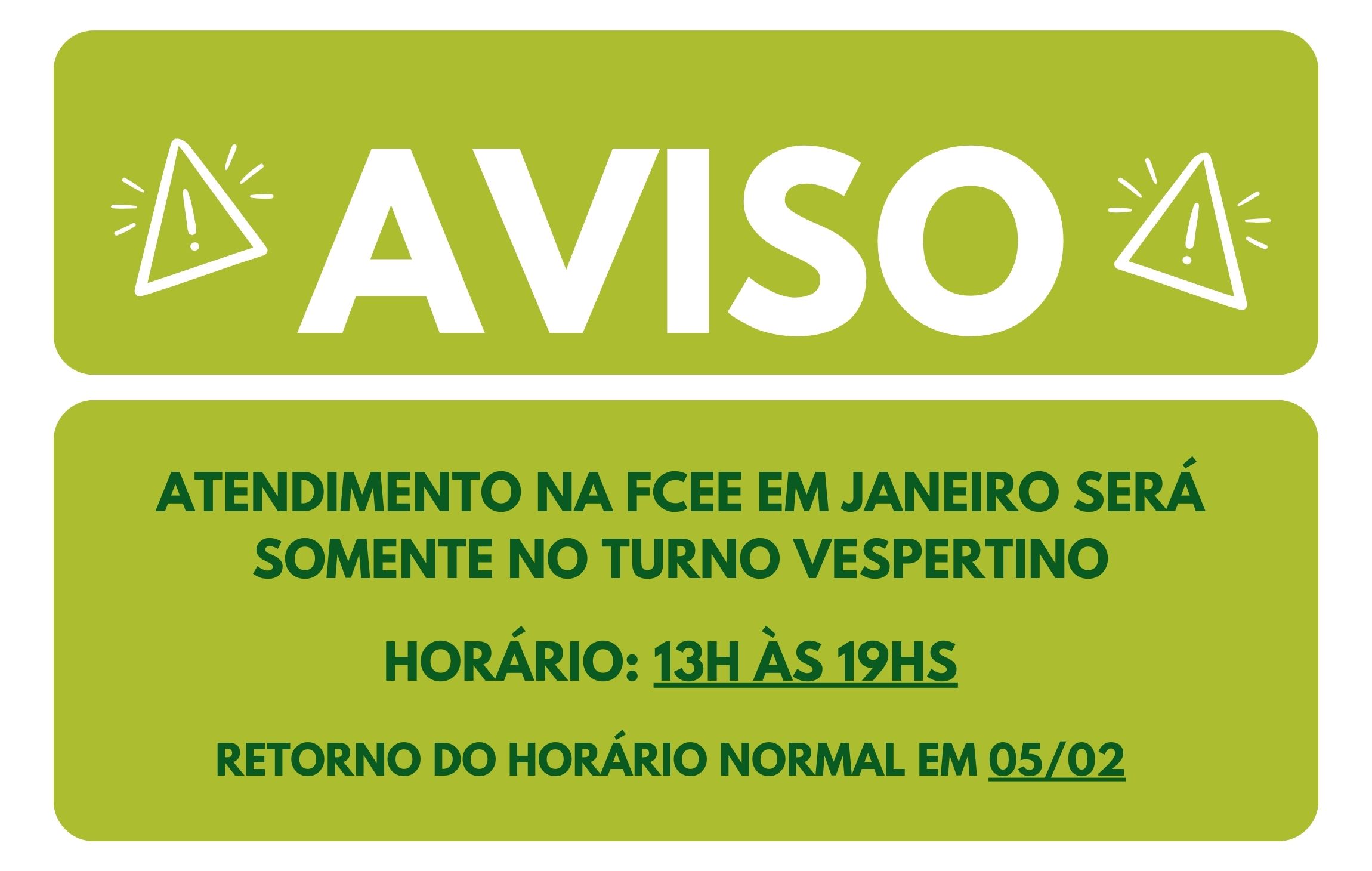 imagem com texto aviso - Atendimento na FCEE em janeiro será somente no turno vespertino 